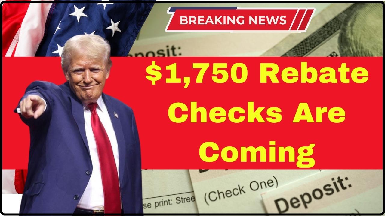$1,750 Rebate Checks Are Coming