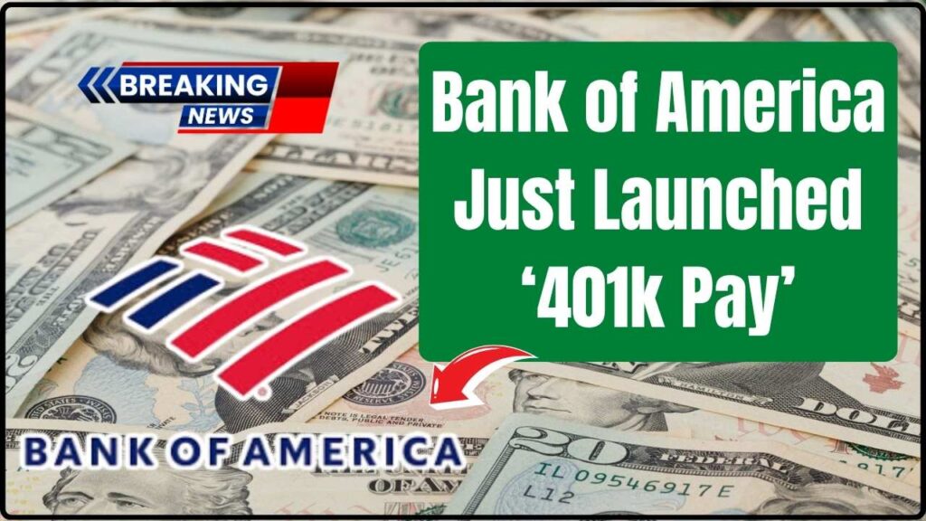 Bank of America Just Launched ‘401k Pay’