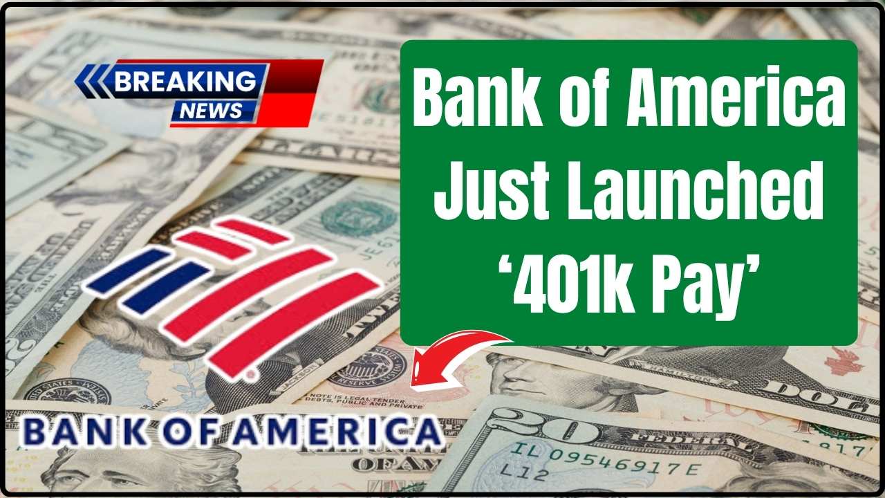 Bank of America Just Launched ‘401k Pay’