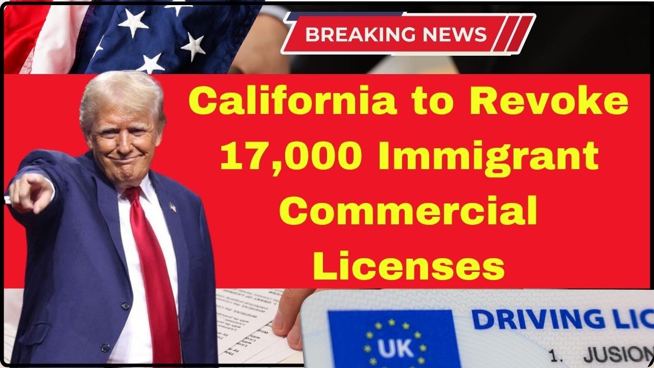 California to Revoke 17,000 Immigrant Commercial Licenses