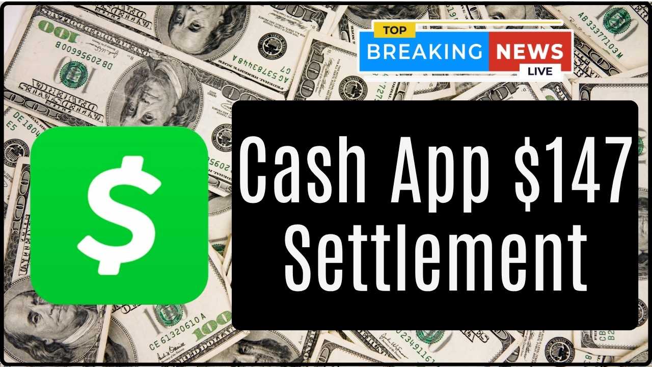 Cash App $147 Settlement 2025