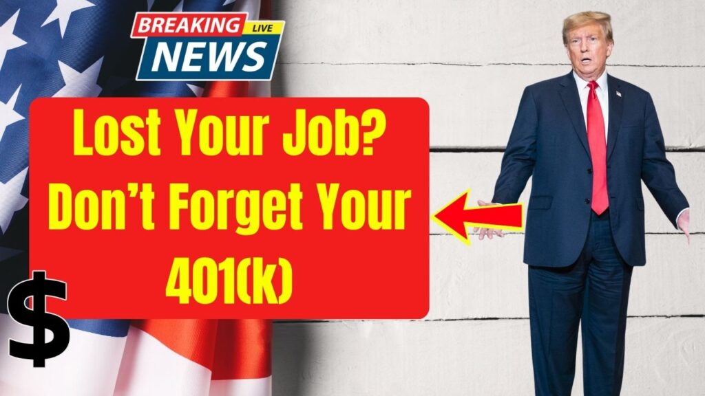 Lost Your Job Don’t Forget Your 401(k)