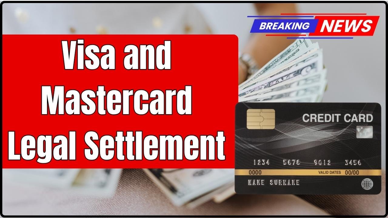 Visa and Mastercard Legal Settlement
